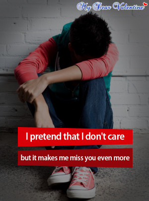 ... don’t Care But It Makes Me Miss You Even More - Missing You Quote