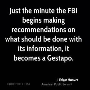 Just the minute the FBI begins making recommendations on what should ...