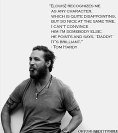 Quote by Tom Hardy - Love More