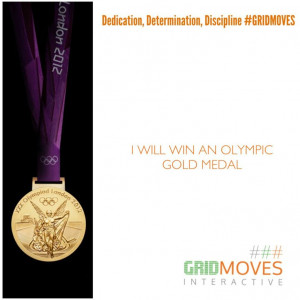 will win an Olympic Gold Medal, Dedication, Determination Discipline ...