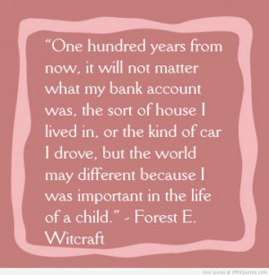 ... From Now It Will Not Matter What My Bank Account Was - Children Quote