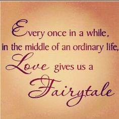 ... in shining armor, my perfect princess, and my prince charming