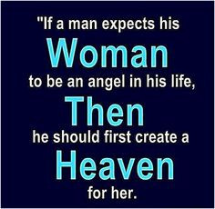 ... woman to be an angel, he must first create a heaven for her on earth