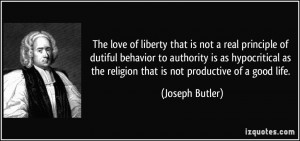 The love of liberty that is not a real principle of dutiful behavior ...