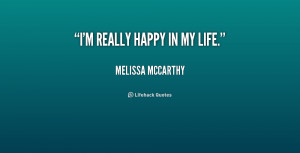 quote-Melissa-McCarthy-im-really-happy-in-my-life-202050.png