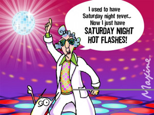 LOVE>>Maxine Saturday Night Hot Flashes #menopausehumor #menopause