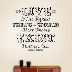 ... Entertainment Quotes » Quotes About Life » To live is the rarest