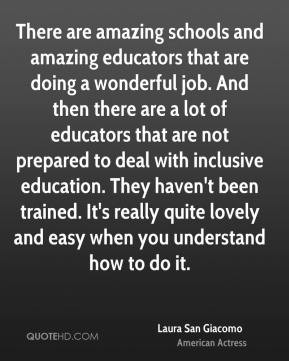 Laura San Giacomo - There are amazing schools and amazing educators ...
