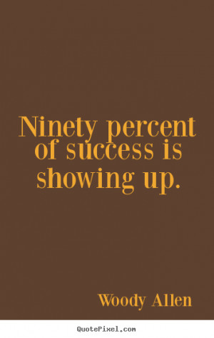 is showing up woody allen more inspirational quotes love quotes ...