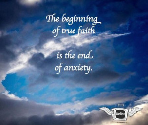 of true faith is the end of anxiety.