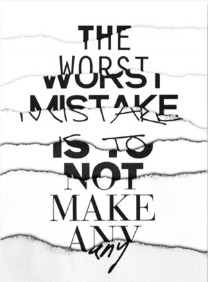Mistake Quote 3: “The biggest mistake you could ever make is being ...