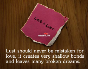 Lust Should Never Be Mistaken For Love…
