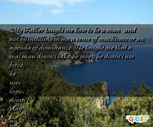 My Father taught me how to be