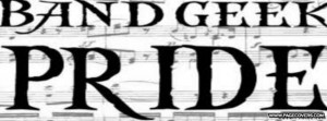Band Geek Quotes Band geek pride .