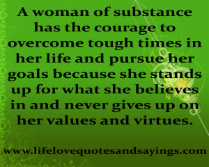 woman of substance has the courage to overcome tough times in her ...