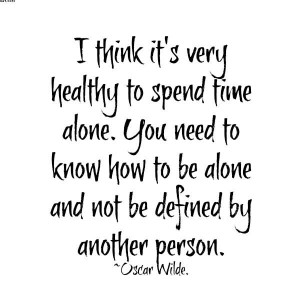 Think It’s Very Healthy To Spend Time Alone. You Need To Know How ...