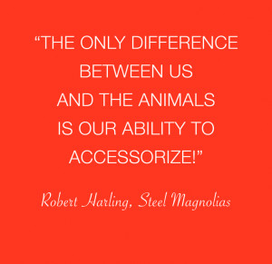 Steel Magnolias quote! #modernmagnolia