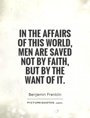 Faith Quotes World Quotes Benjamin Franklin Quotes