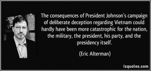 The consequences of President Johnson's campaign of deliberate ...