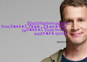 find hilarious quotes from daniel tosh discover 74 daniel tosh famous ...