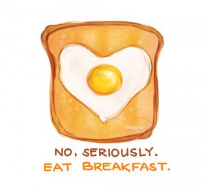no, seriously. eat breakfast!