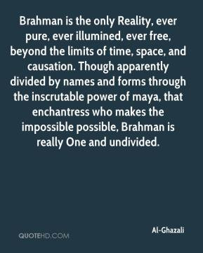 Al-Ghazali - Brahman is the only Reality, ever pure, ever illumined ...