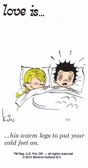 Love is... his warm legs to put your cold feet on.