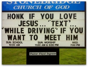 Funny Church Sign, text while driving, funny Christian quote