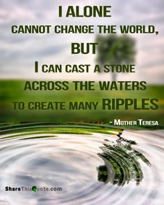 kan niet in mijn eentje de wereld veranderen, maar ik kan wel een ...