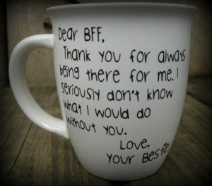 ... always being there cup, Missing you mug, BFF Personalized Coffee Mug
