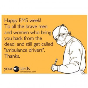 Happy EMS week to all my EMT and paramedic family!