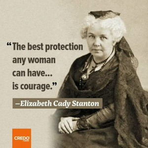 One of the inspiring quotes of Elizabeth Stanton (1815 – 1902 ...