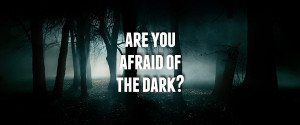 Why are we afraid of the dark… and should we be?
