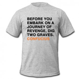 ... Pictures before you embark on a journey of revenge dig two graves