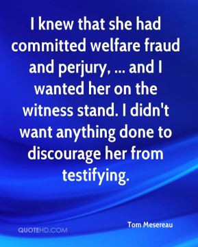Tom Mesereau - I knew that she had committed welfare fraud and perjury ...