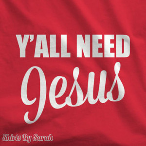 Yall Need Jesus T-Shirt Religious TShirt Christian Shirts Jesus Tee ...