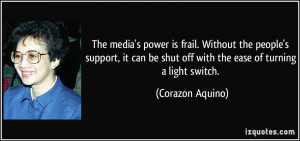The media's power is frail. Without the people's support, it can be ...
