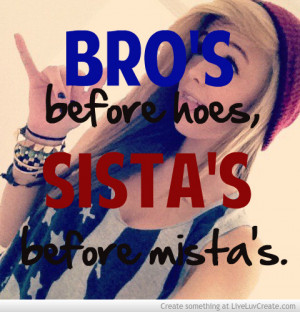 Bros Before Hoes Sistas Before Mistas