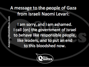 SheQuotes Israeli Naomi Levari on Gaza bloodshed #quote #war #peace