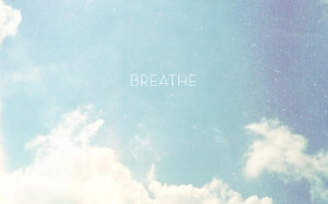 Don't Forget To Breathe. Especially Not If You Spend A Lot Of Time In ...