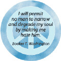 Permit No Man Degrade Soul by Making Me Hate--PEACE QUOTE T-SHIRT