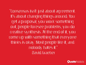 Consensus isn't just about agreement. It's about changing things ...