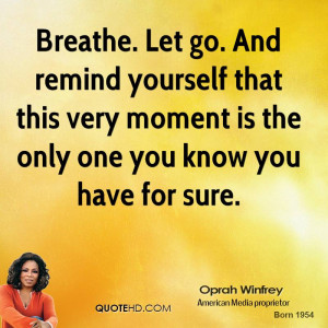 oprah-winfrey-oprah-winfrey-breathe-let-go-and-remind-yourself-that ...