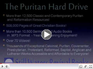 Puritan Hard Drive Introductory Video, 12,500+ Reformation ...