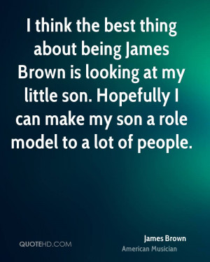 james-brown-musician-i-think-the-best-thing-about-being-james-brown ...