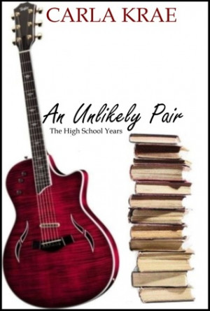 An Unlikely Pair: The High School Years (My Once and Future Love, #0.5 ...