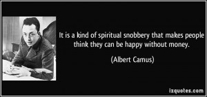 It is a kind of spiritual snobbery that makes people think they can be ...