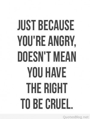 Just because you’re angry quote