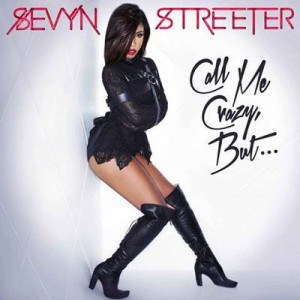 EP, “Call Me Crazy But…” by CBE/Atlantic recording artist Sevyn ...