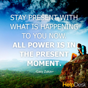 Present Moment-GaryZukav quote
